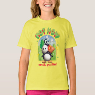 Elf the Movie Not Now Arctic Puffin! T-Shirt