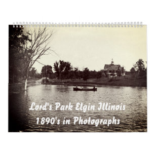 Elgin Illinois Lords Park 1890's Photographs Photo Calendar