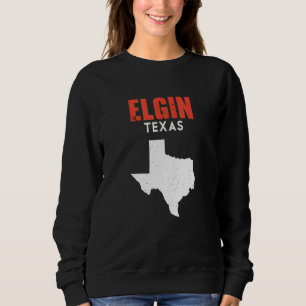 Elgin Texas USA State America Travel Texas Sweatshirt