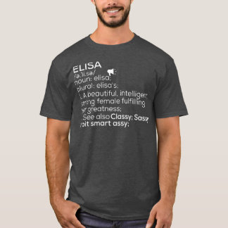 Elisa Name Elisa Definition Elisa Female Name Elis T-Shirt