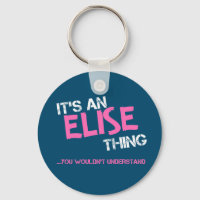 Elise thing you wouldn't understand name