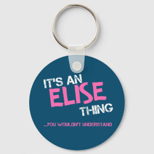Elise thing you wouldn't understand name key ring