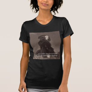Elizabeth Barrett Browning Faith Desire Quote T-Shirt