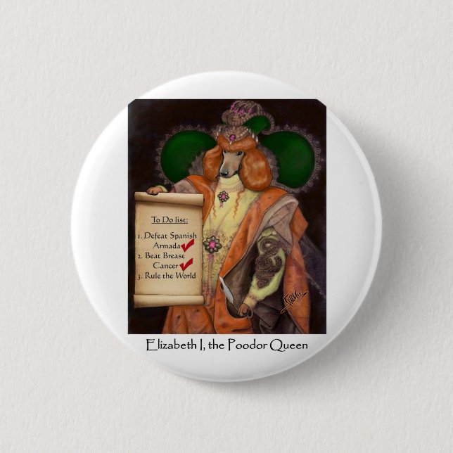 Elizabeth I, the Poodor Queen 2" Button (Front)