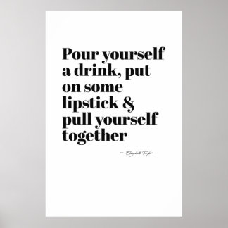 Elizabeth Taylor - Pour yourself a drink poster
