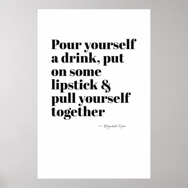 Elizabeth Taylor - Pour yourself a drink poster (Front)