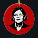 Elizabeth Warren - Ceramic Ornament<br><div class="desc">PoliticalT-shirts.com: Browse the full spectrum of political gifts and apparel. Political bumper stickers,  hoodies,  buttons,  magnets,  mugs,  posters,  and more. Choose Republican,  Democrat,  Liberal,  or Conservative Humour Tees,  and 2010 Campaign Gear & 2012 Campaign Gear.</div>