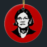 Elizabeth Warren - Ceramic Ornament<br><div class="desc">PoliticalT-shirts.com: Browse the full spectrum of political gifts and apparel. Political bumper stickers,  hoodies,  buttons,  magnets,  mugs,  posters,  and more. Choose Republican,  Democrat,  Liberal,  or Conservative Humour Tees,  and 2010 Campaign Gear & 2012 Campaign Gear.</div>