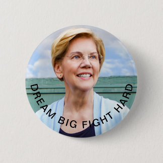 Elizabeth Warren - Dream Big, Fight Hard - Pin