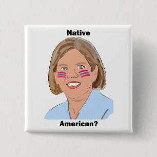 Elizabeth Warren - Native American? 15 Cm Square Badge