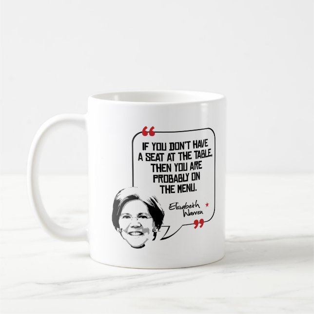 Elizabeth Warren Quote - Seat at the table - Coffee Mug (Left)