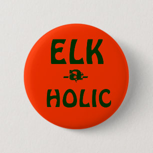 ELK-A-HOLIC button