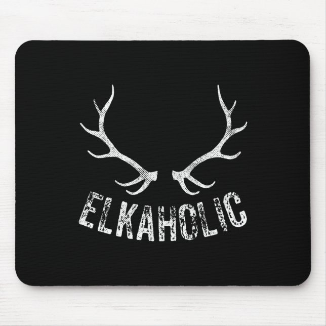 Elk Hunter Hunting Funny Elkaholic  Mouse Pad (Front)
