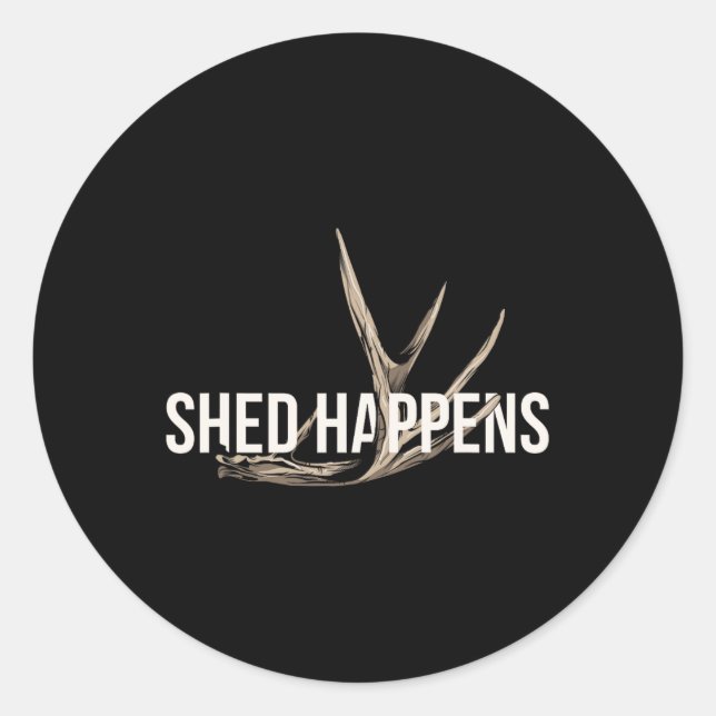 Elk Hunter Shed Happens Funny Deer Hunting  Classic Round Sticker (Front)