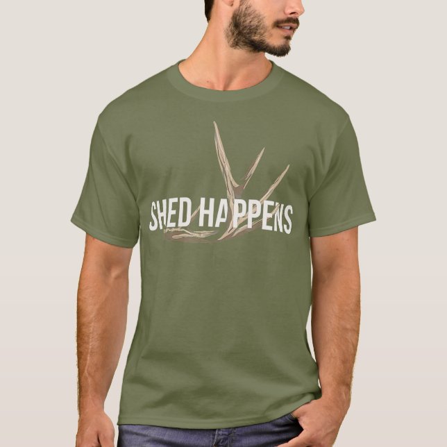 Elk Hunter Shed Happens Funny Deer Hunting T-Shirt (Front)