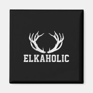 Elk Hunting Elkaholic Antler Funny Elk Hunter Gift Magnet
