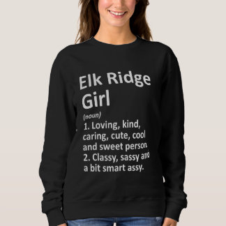 Elk Ridge Girl Ut Utah Funny City Home Roots Sweatshirt