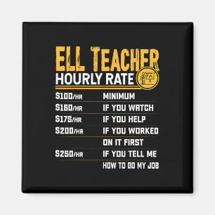 Ell Teacher Hourly Rate - Funny Ell Educator Tutor Magnet