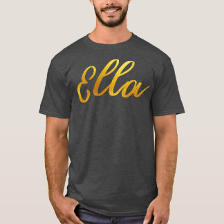 Ella Name Hand Lettering in Faux Gold Letters T-Shirt