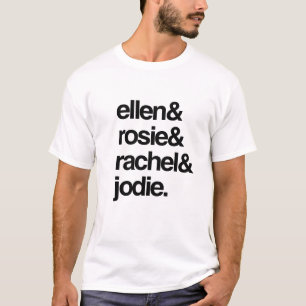 Ellen Rosie Rachel and Jodie T-Shirt