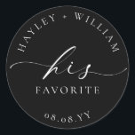 Ellesmere Black His Favourite Classic Round Sticker<br><div class="desc">These wedding favour stickers feature a minimalist design and calligraphy heading. Personalise the sticker with your names and date, the script heading is not editable. These favour stickers can be used for weddings, bridal showers, baby showers, birthdays, or any other event. For more advanced customisation of this design, simply select...</div>