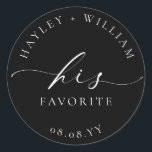 Ellesmere Black His Favourite Classic Round Sticker<br><div class="desc">These wedding favour stickers feature a minimalist design and calligraphy heading. Personalise the sticker with your names and date, the script heading is not editable. These favour stickers can be used for weddings, bridal showers, baby showers, birthdays, or any other event. For more advanced customisation of this design, simply select...</div>