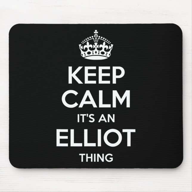 Elliot Gift Name Keep Calm Funny Personalised Joke Mouse Pad (Front)