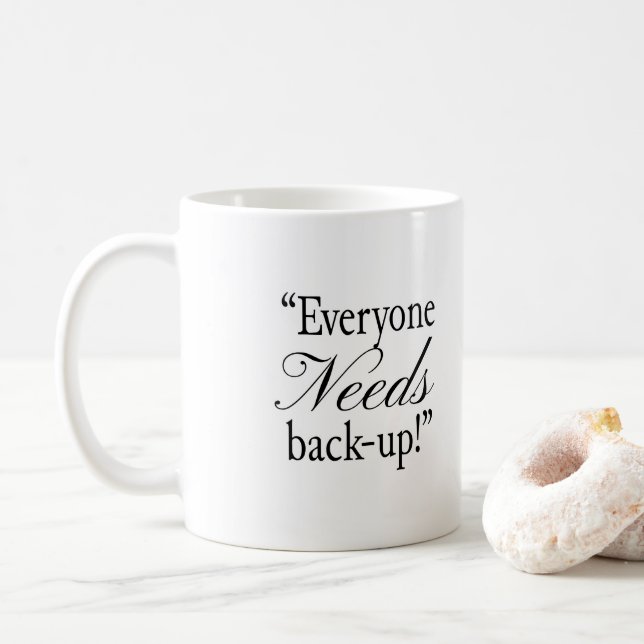 Elliot Ness - Everyone Needs Back-UP! Coffee Mug (With Donut)