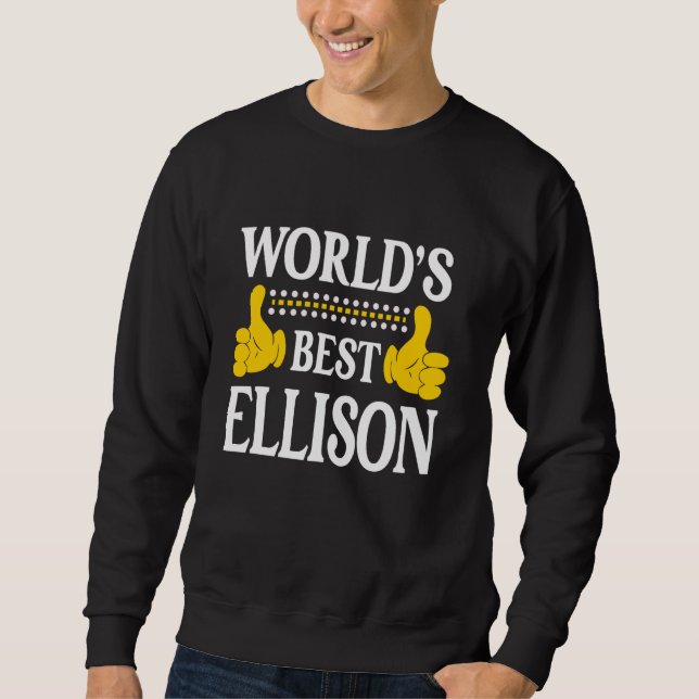 Ellison Surname Team Family Last Name World's Best Sweatshirt (Front)