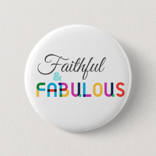 ELM Button: Faithful & Fabulous 6 Cm Round Badge