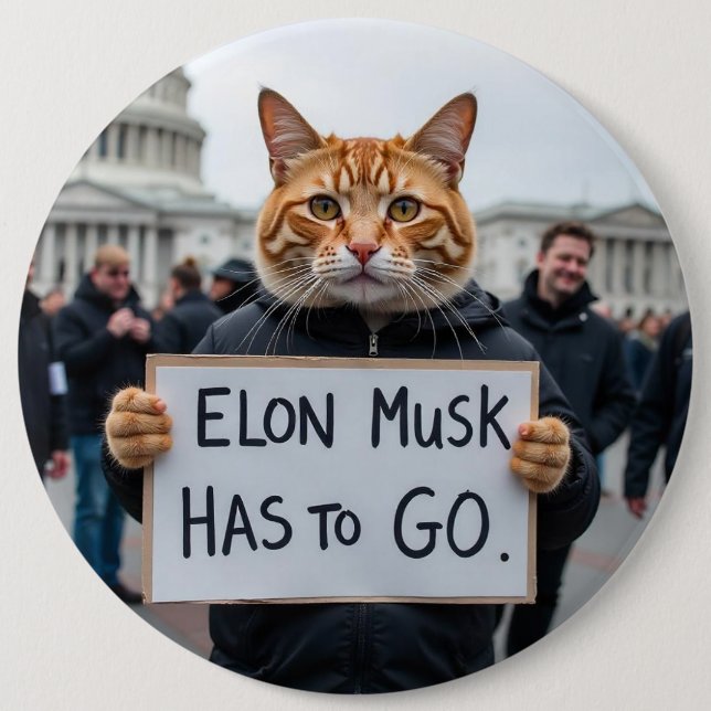 Elon Musk has to go Cat Political 6 Cm Round Badge (Front)