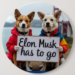 Elon  Musk has to go Dog Pin