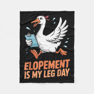 Elopement is Leg Day Duck ABA Therapist Goose Fleece Blanket