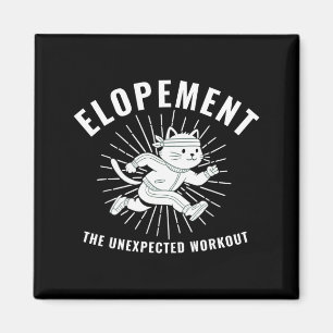 Elopement The Unexpected Workout Design Funny Magnet