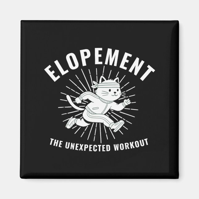 Elopement The Unexpected Workout Design Funny Magnet (Front)