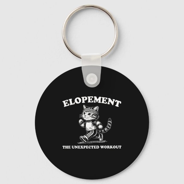 Elopement the unexpected workout funny autism cat  key ring (Front)