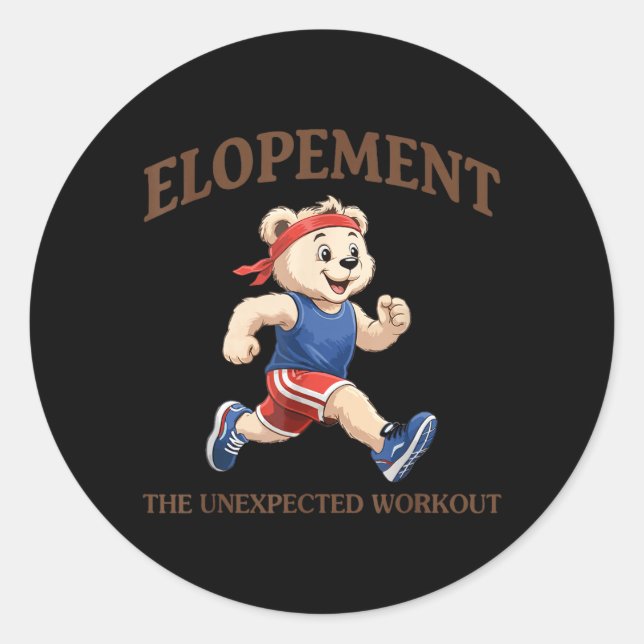 Elopement The Unexpected Workout Funny Autism Classic Round Sticker (Front)