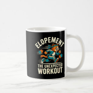 Elopement The Unexpected Workout Funny Autism Coffee Mug