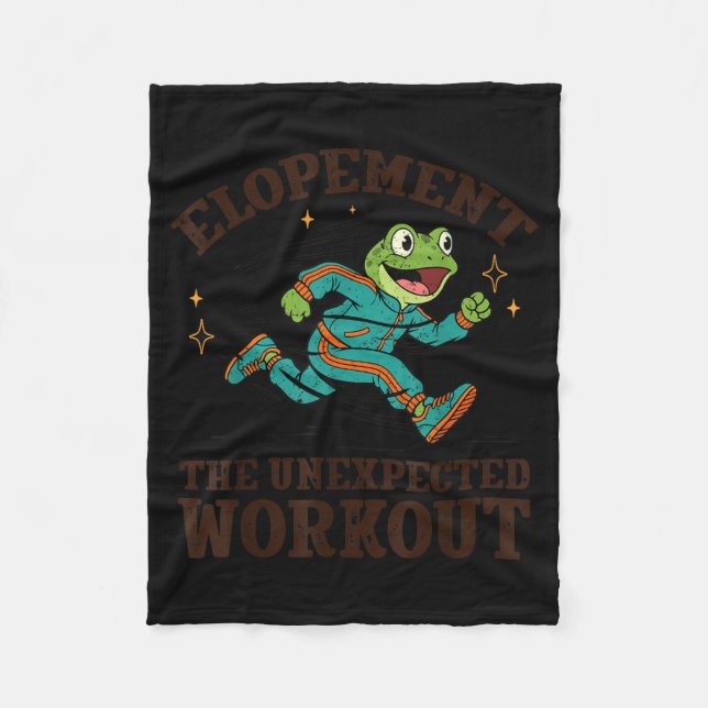 Elopement The Unexpected Workout Funny Autism Fleece Blanket (Front)