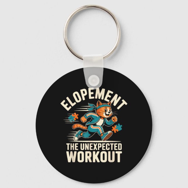 Elopement The Unexpected Workout Funny Autism Key Ring (Front)