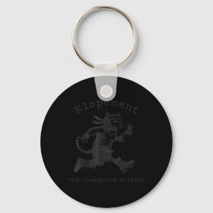Elopement The Unexpected Workout Funny Autism Key Ring