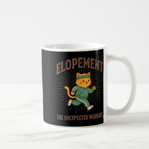 Elopement The Unexpected Workout Funny Elopement Coffee Mug