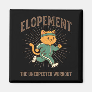 Elopement The Unexpected Workout Funny Elopement Magnet
