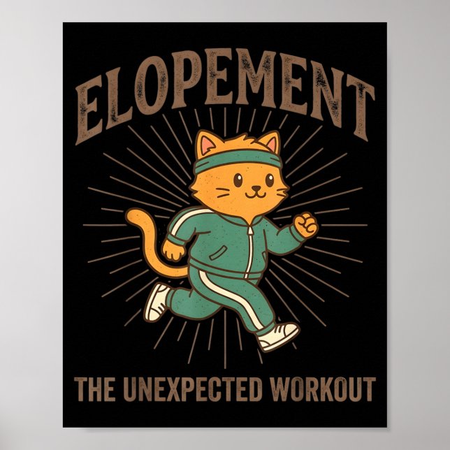 Elopement The Unexpected Workout Funny Elopement Poster (Front)