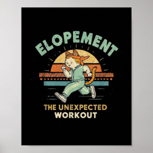 Elopement The Unexpected Workout Funny Wedding Cat Poster
