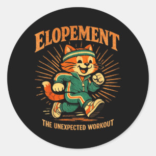 Elopement The Unexpected Workout Funny Wedding Classic Round Sticker