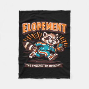 Elopement the unexpected workout racoon funny fleece blanket