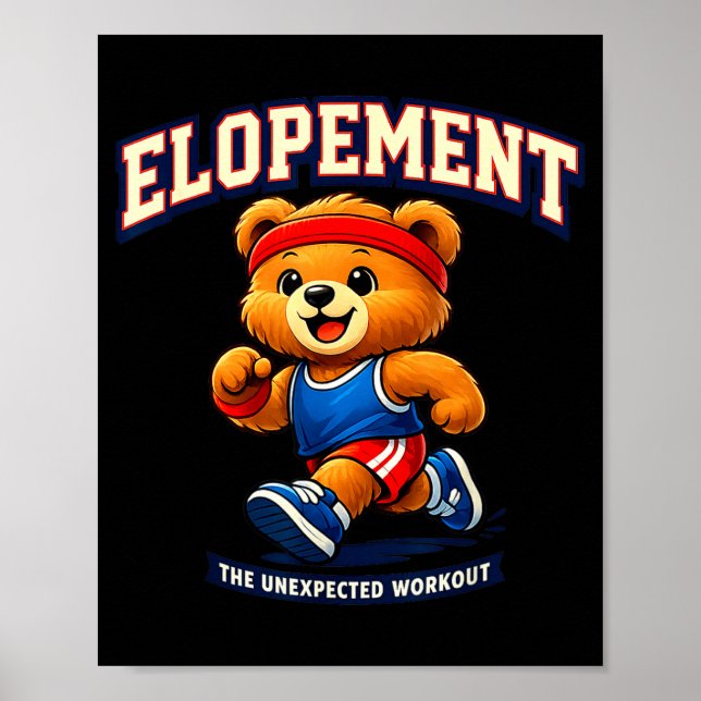 Elopement the unexpected workout racoon funny  poster (Front)