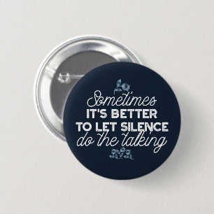 Eloquent Silence Quote Art for Serene Decor 6 Cm Round Badge