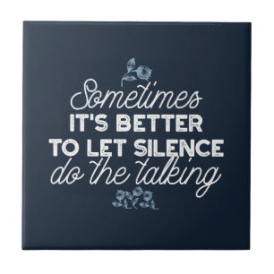 Eloquent Silence Quote Art for Serene Decor Ceramic Tile